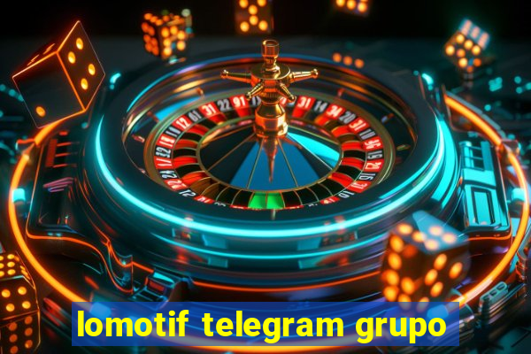 lomotif telegram grupo